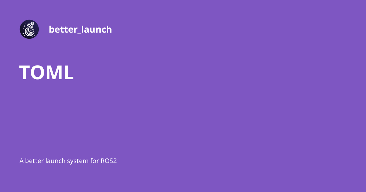 TOML - better_launch