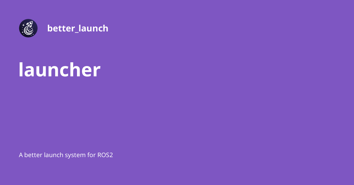 launcher - better_launch